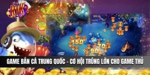 bắn cá trung quốc