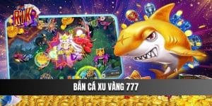 Bắn Cá Xu Vàng 777