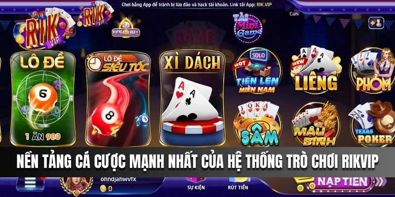 Nền tảng cá cược mạnh nhất của hệ thống trò chơi Rikvip