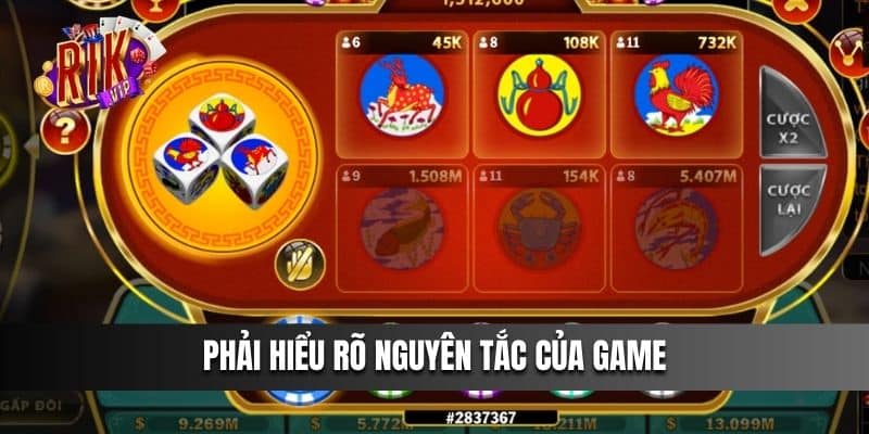 Phải hiểu rõ nguyên tắc của game