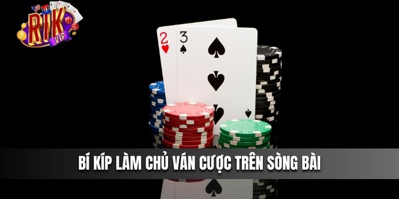 Bí kíp làm chủ ván cược trên sòng bài